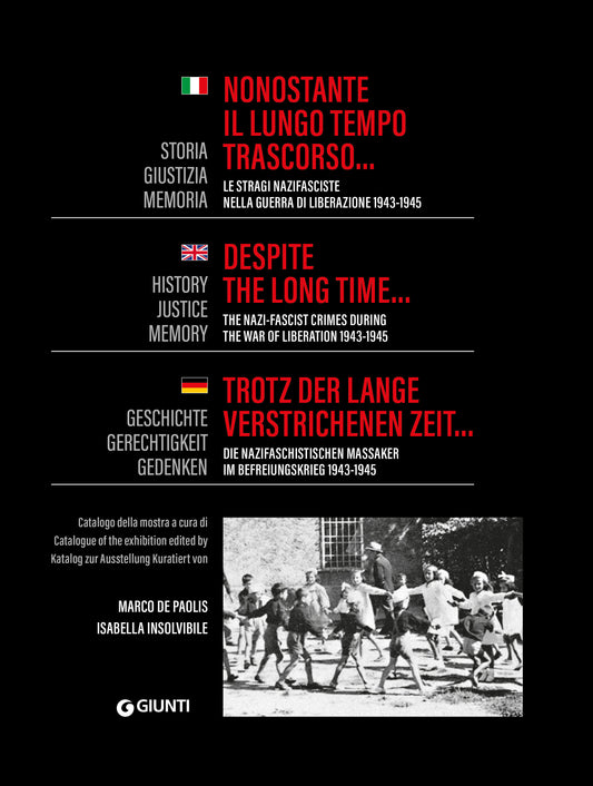 Nonostante il lungo tempo trascorso...::Le stragi nazifasciste nella guerra di liberazione 1943-1945