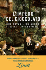 L'impero del cioccolato::Due rivali, un sogno. La saga di Lindt & Sprüngli