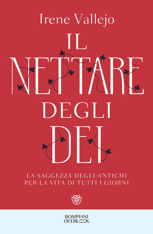 Il nettare degli dei::La saggezza degli antichi per la vita di tutti i giorni