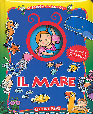 Il mare::Per diventare grandi - Illustrazioni di Simone Frasca, Silvia Raga