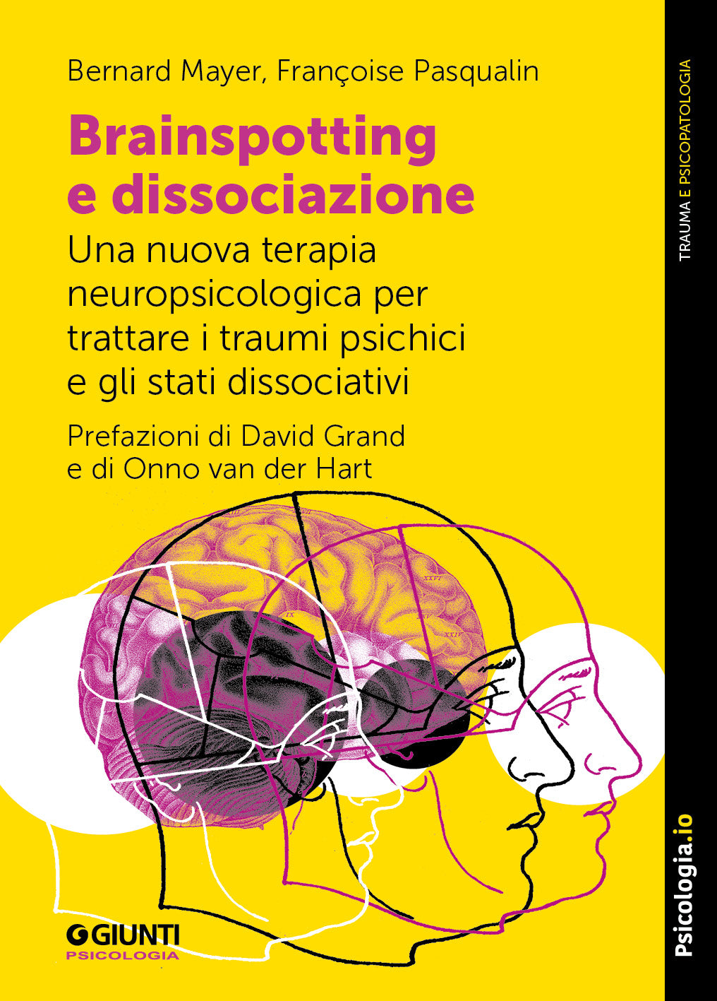 Brainspotting e dissociazione::Una nuova terapia neuropsicologica per trattare i traumi psichici e gli stati dissociativi