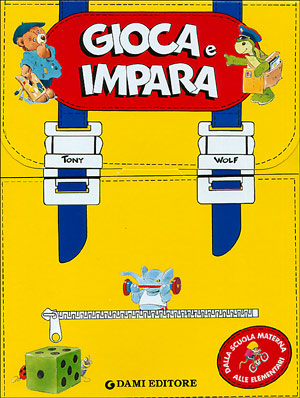 Gioca e impara (zainetto giallo). Dalla scuola materna alle elementari::Lettere, giochi, opposti, sagome. Numeri, giochi, colori, forme.