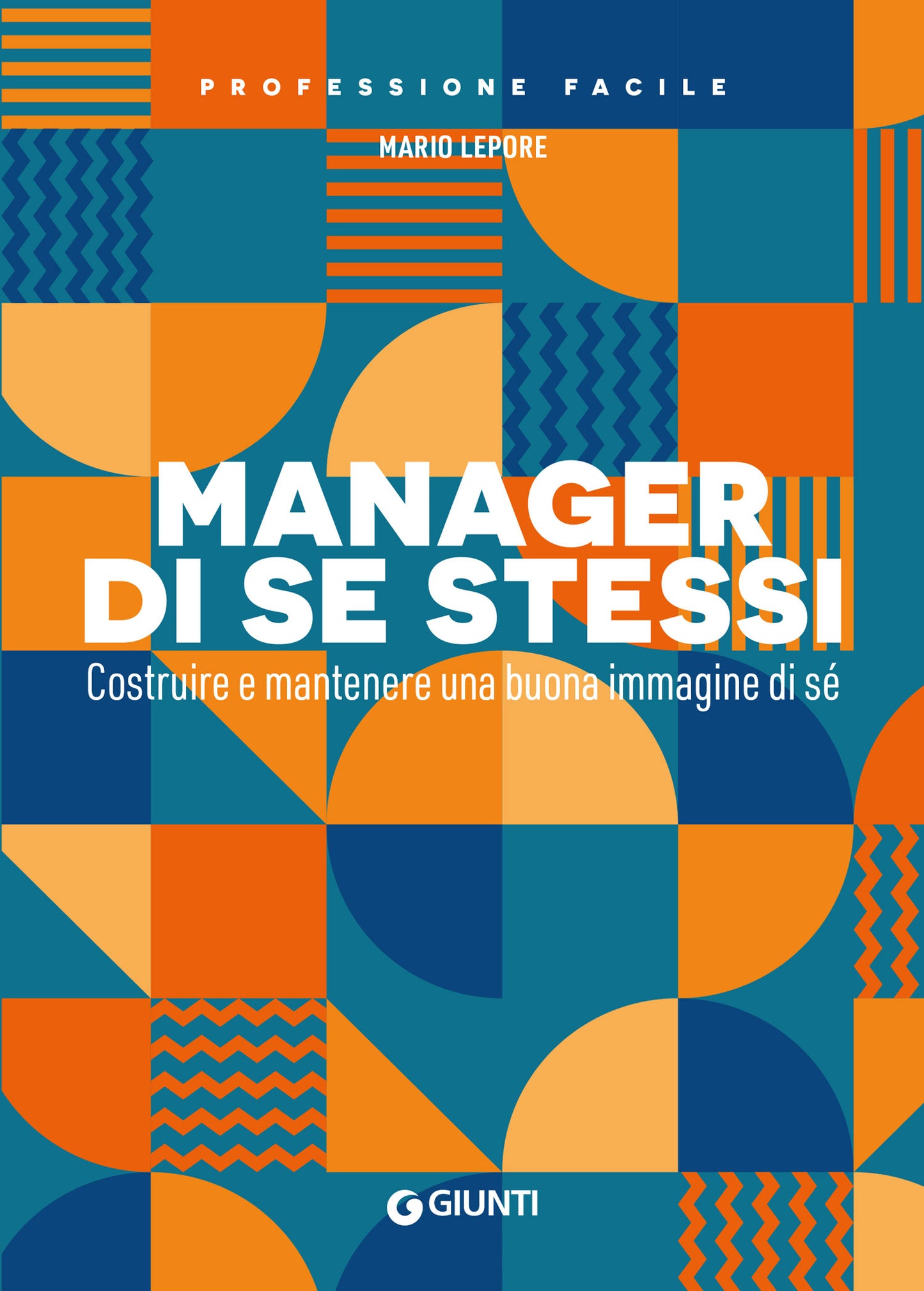 Manager di se stessi::Costruire e mantenere una buona immagine di sé