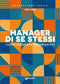 Manager di se stessi::Costruire e mantenere una buona immagine di sé