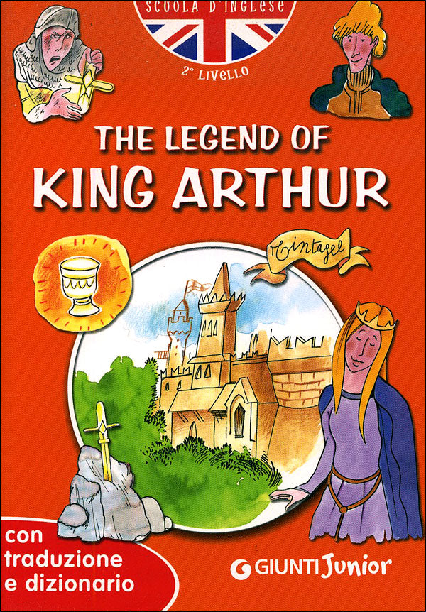 The legend of King Arthur::con traduzione e dizionario