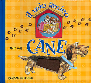 Il mio amico Cane::Illustrazioni di Matt Wolf