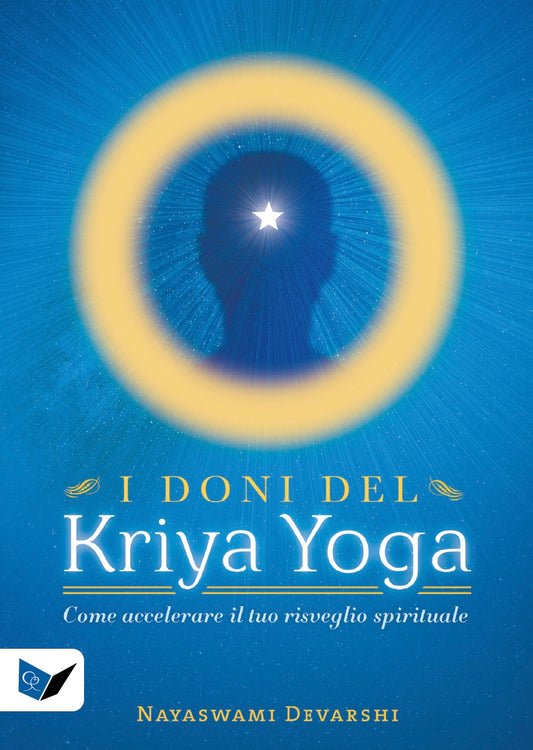I doni del Kriya Yoga::Come accelerare il tuo risveglio spirituale
