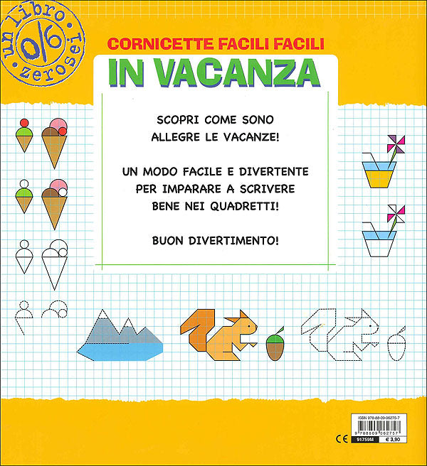 Cornicette facili facili. In vacanza::segni e disegni per diventare grandi