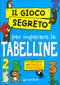 Il gioco segreto per imparare le Tabelline::Con poster gigante della Tavola Pitagorica