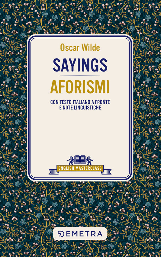 Sayings -Aforismi::Con testo italiano a fronte e note linguistiche