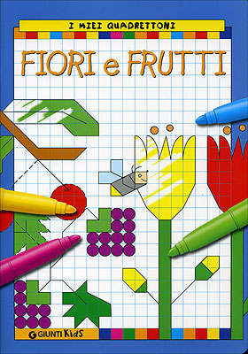 Fiori e frutti::Illustrazioni di Argentina Giorgetti, Vincenzo Mazza