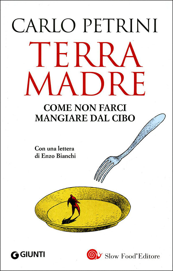 Terra madre + DVD::Come non farci mangiare dal cibo - Con una lettera di Enzo Bianchi