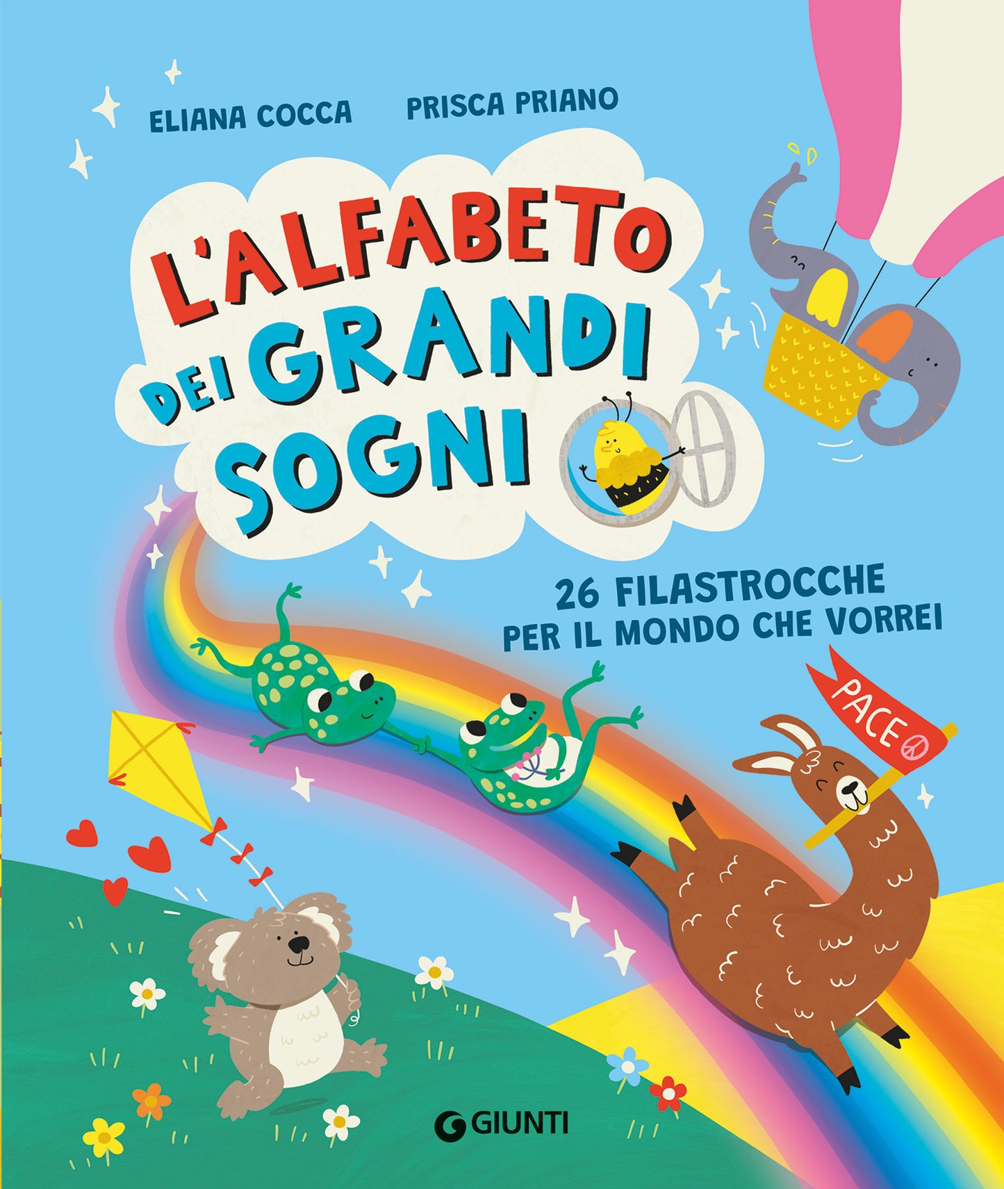 L'alfabeto dei grandi sogni::26 filastrocche per il mondo che vorrei