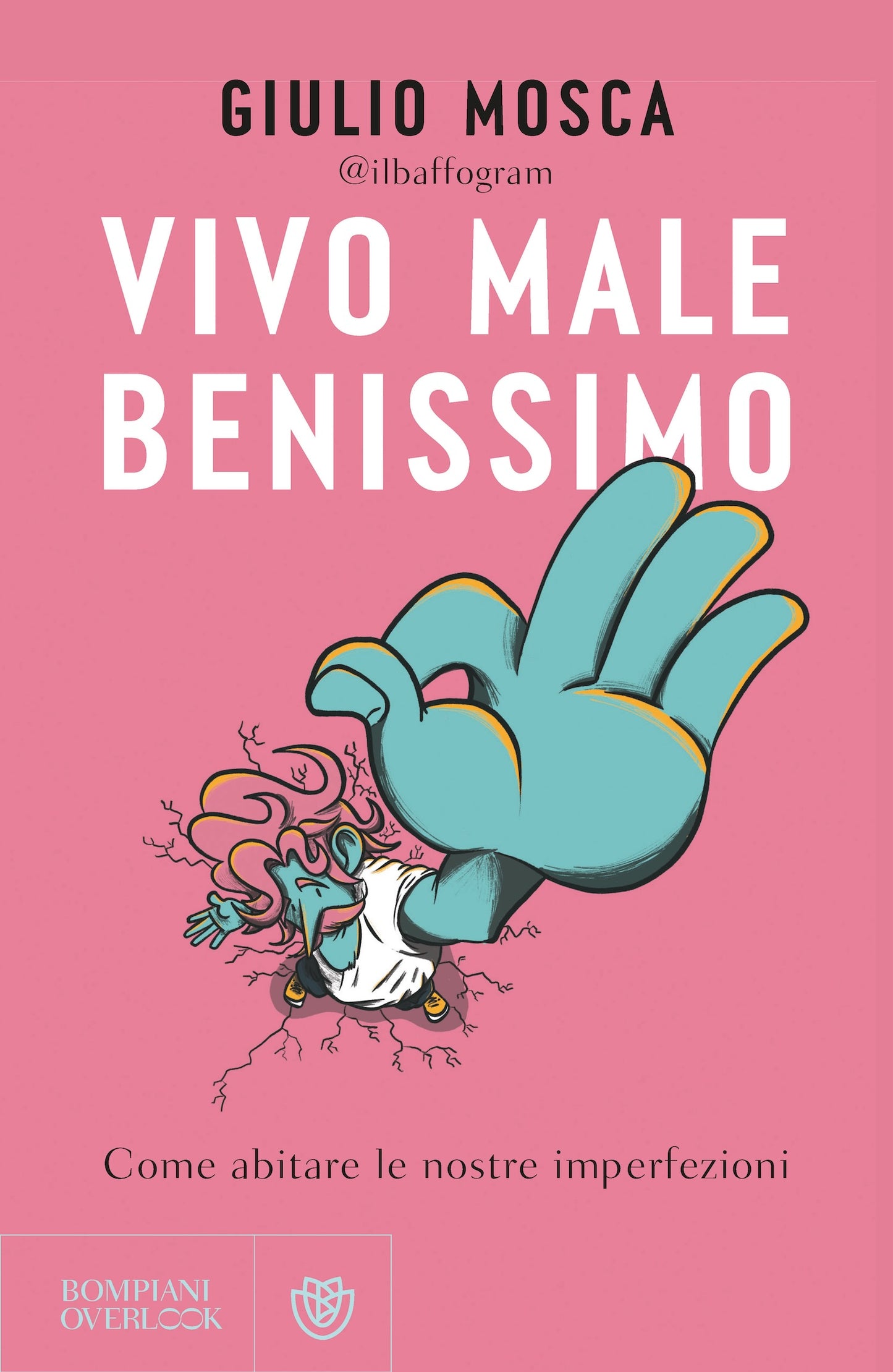 Vivo male benissimo - COPIA AUTOGRAFATA::Come abitare le nostre imperfezioni