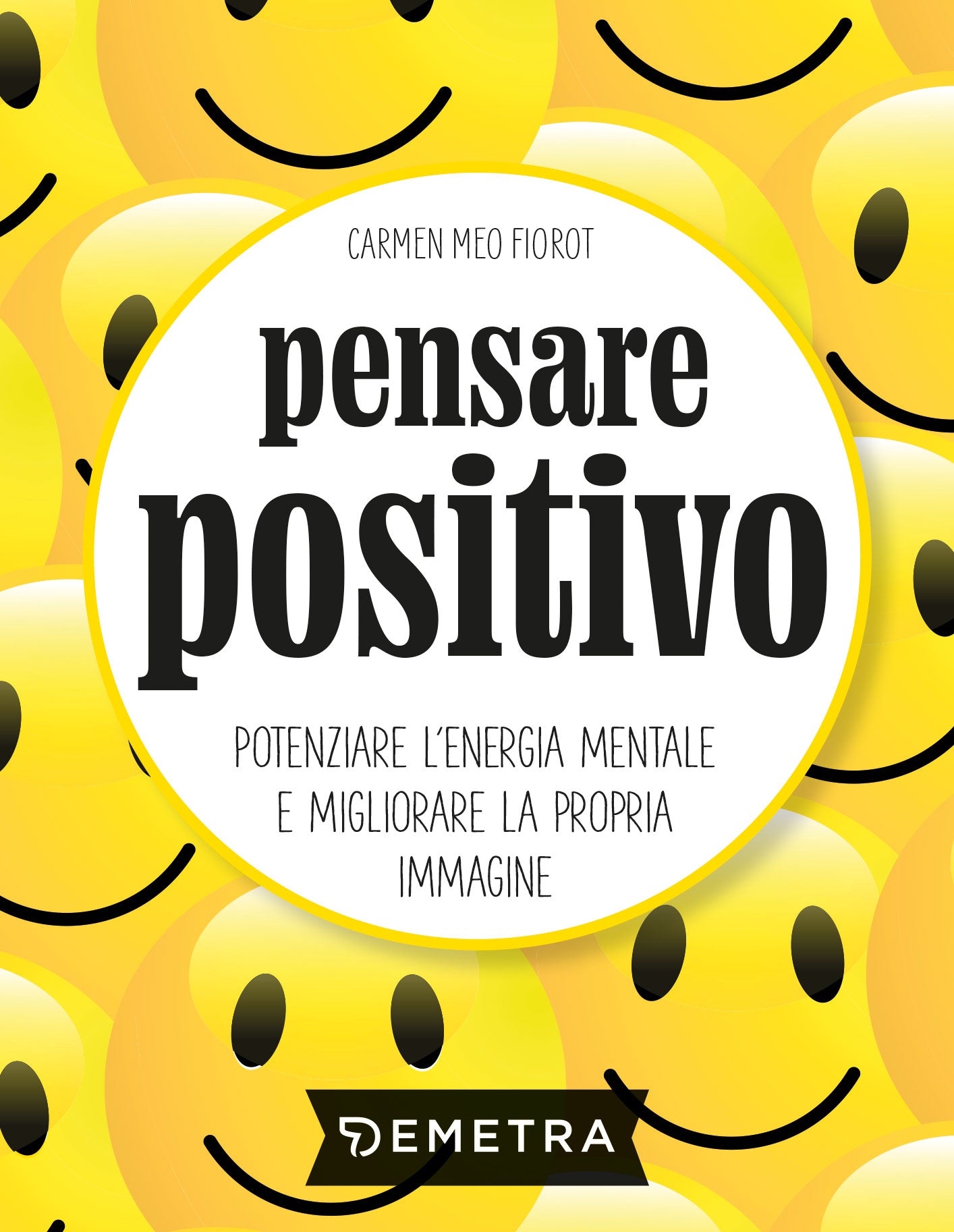 Pensare positivo::Potenziare l'energia mentale e migliorare la propria immagine