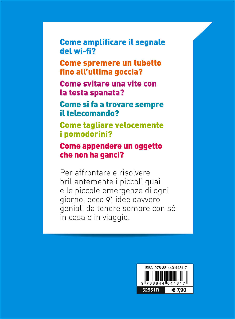 Il libro che ti semplifica la vita::91 idee geniali per tutti i giorni