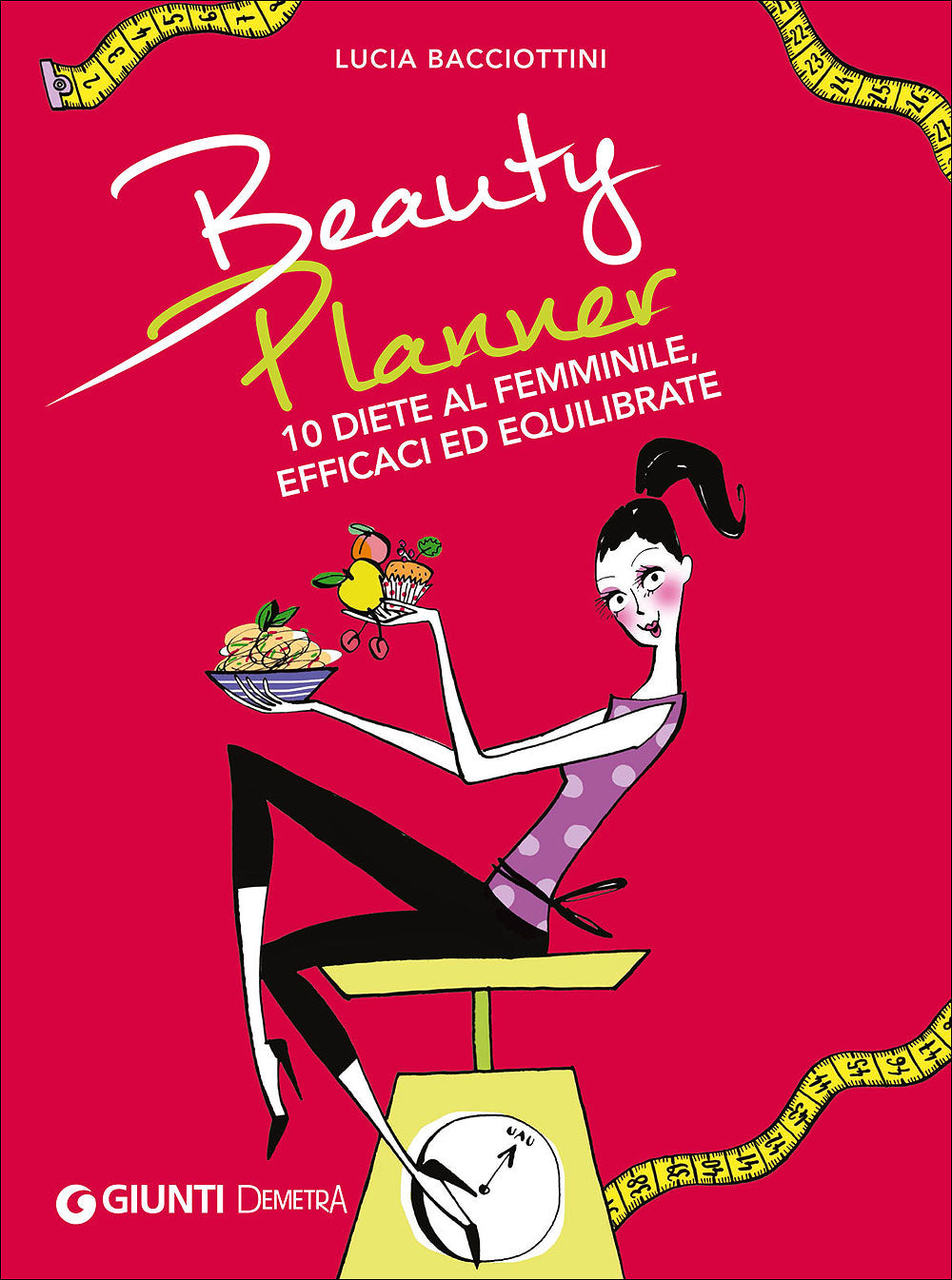 Beauty Planner::10 diete al femminile, efficaci ed equilibrate