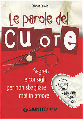 Le parole del cuore::Segreti e consigli per non sbagliare mai in amore