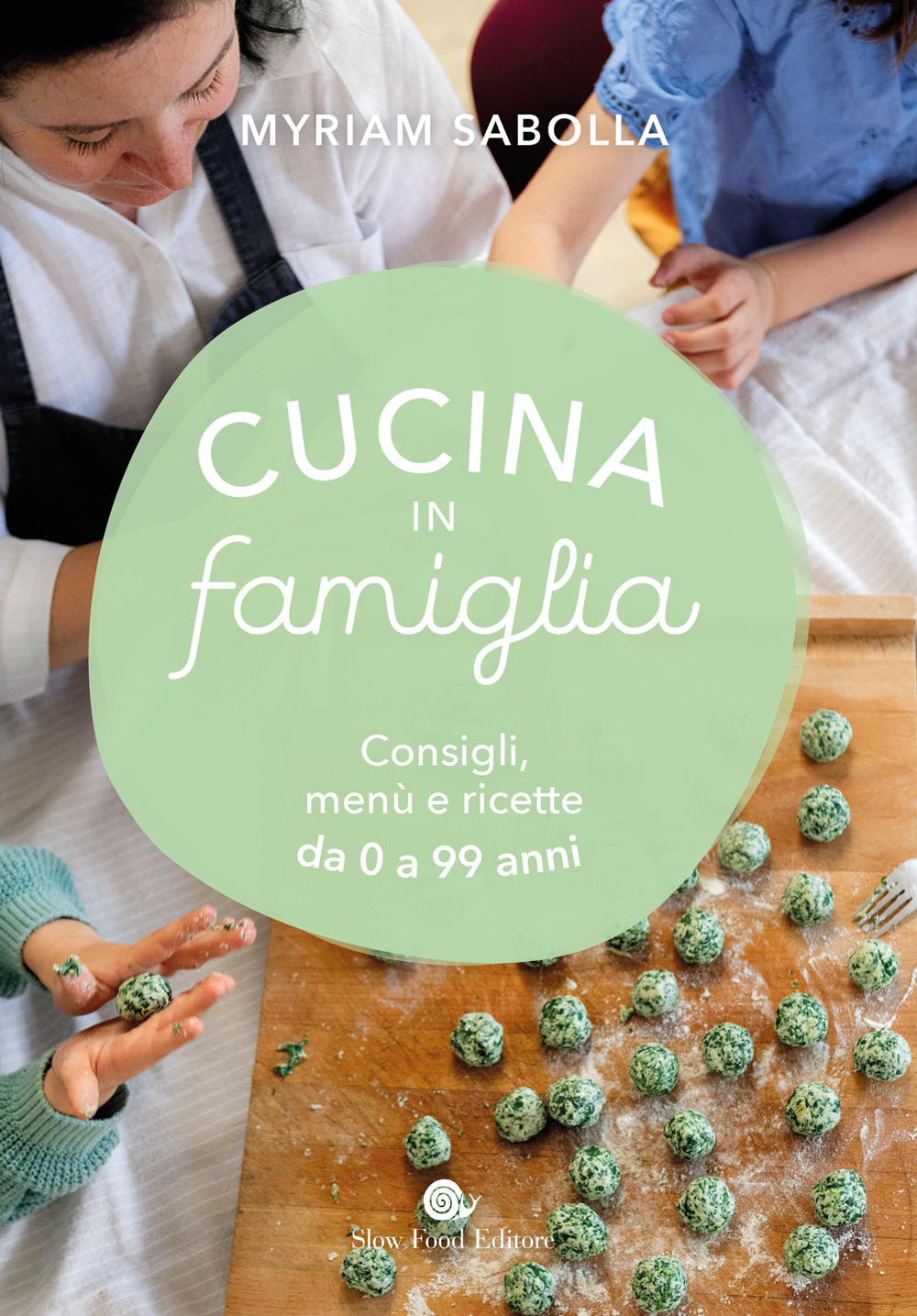 Cucina in famiglia::Consigli, menù e ricette da 0 a 99 anni