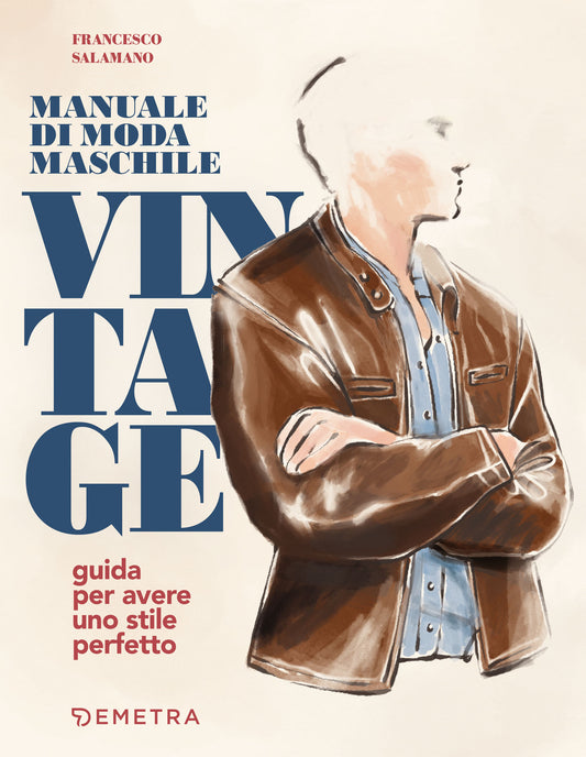 Manuale di moda maschile vintage::Guida per avere uno stile perfetto