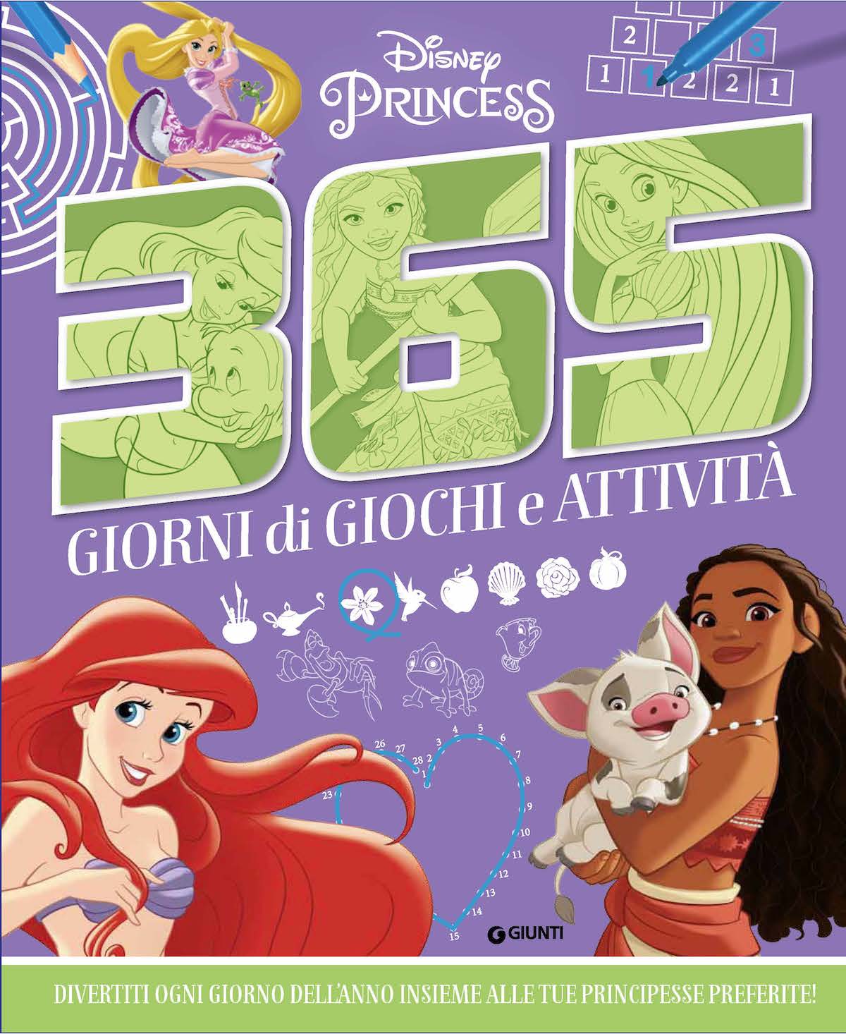 365 Giorni di giochi e attività Disney Princess::Divertiti ogni giorno dell'anno insieme alle tue Principesse preferite