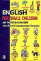 English for small children::Per bambine e bambini che domani incontreranno il mondo