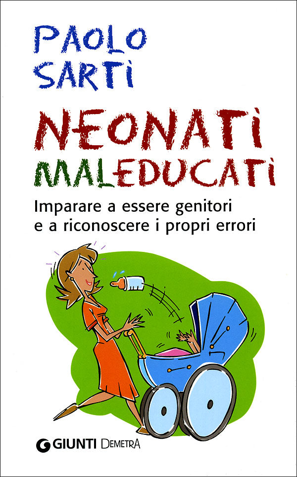Neonati maleducati::Imparare a essere genitori e a riconoscere i propri errori
