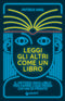 Leggi gli altri come un libro::Il metodo infallibile per capire cosa pensa chi hai di fronte