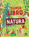 Il super libro della natura::Scoperte – Attività all'aria aperta – Quiz e giochi