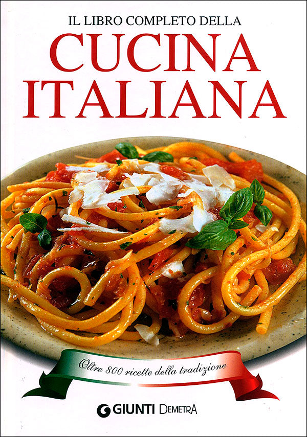 Il libro completo della Cucina Italiana::Oltre 800 ricette della tradizione