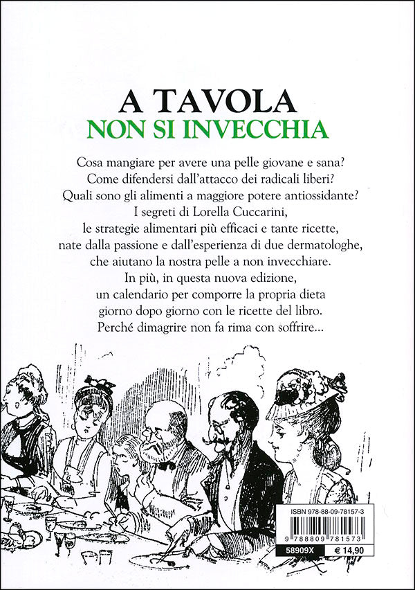 A tavola non si invecchia::Ricette e consigli per una pelle giovane e sana - Nuova edizione con il Calendario Dietetico per restare in forma