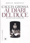 Caccia grossa ai diari del duce. Una saga lunga sessant'anni