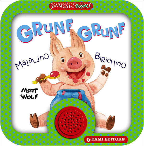 Grunf Grunf Maialino birichino