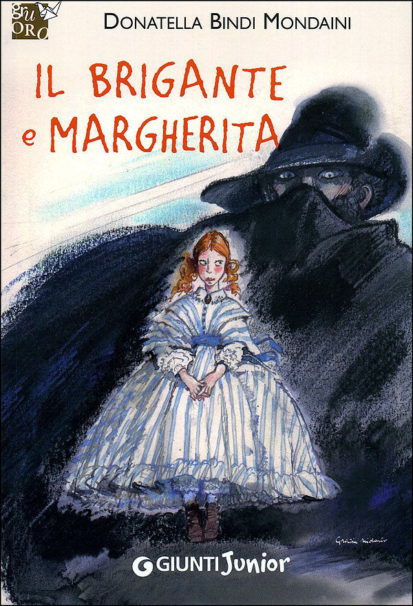 Il brigante e Margherita::Serie oro 10+ Illustrazioni di Grazia Nidasio