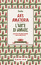 Ars Amatoria - L'arte di amare::Con testo latino a fronte e note linguistiche