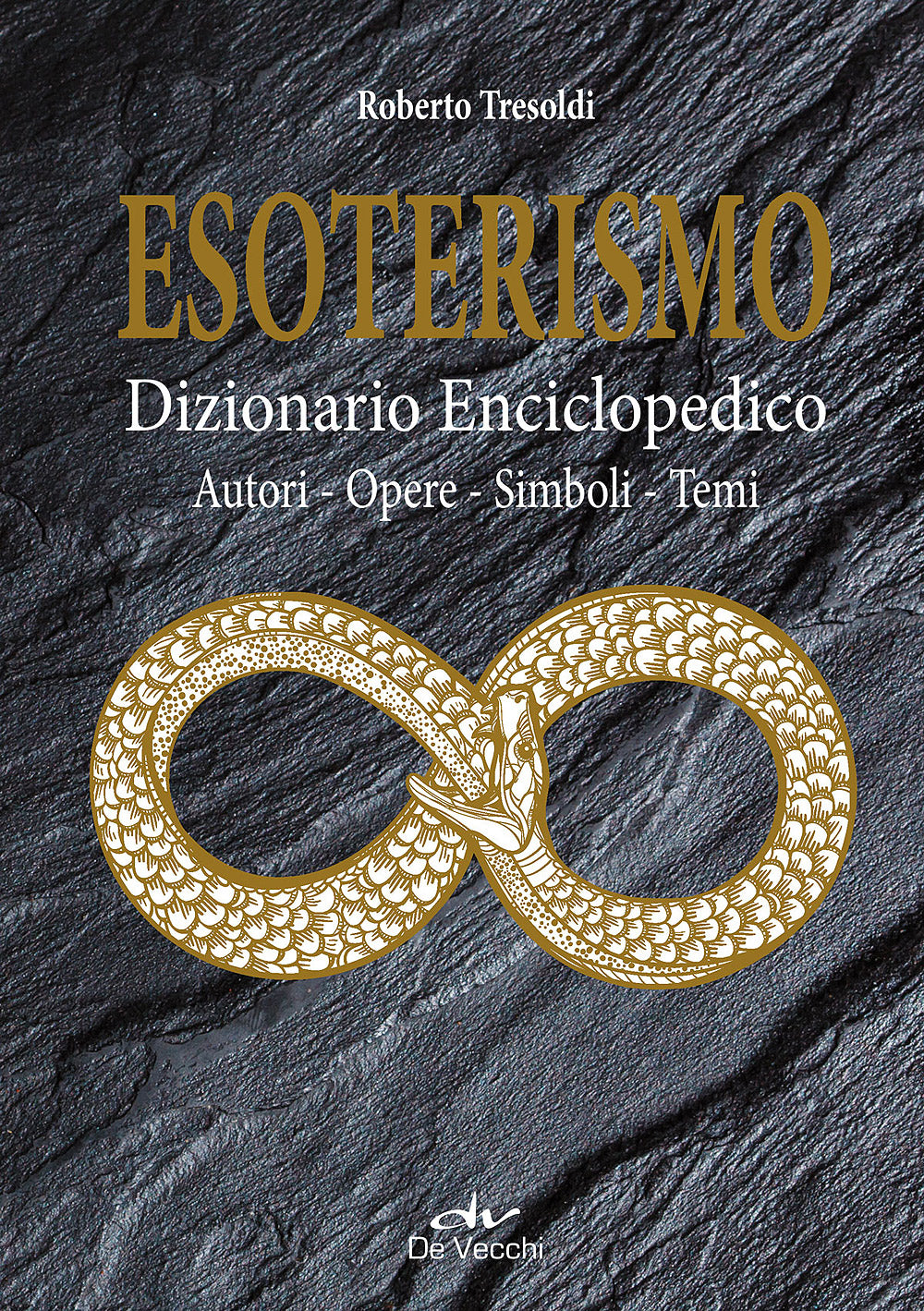 Esoterismo - Dizionario Enciclopedico::Autori - Opere - Simboli - Temi