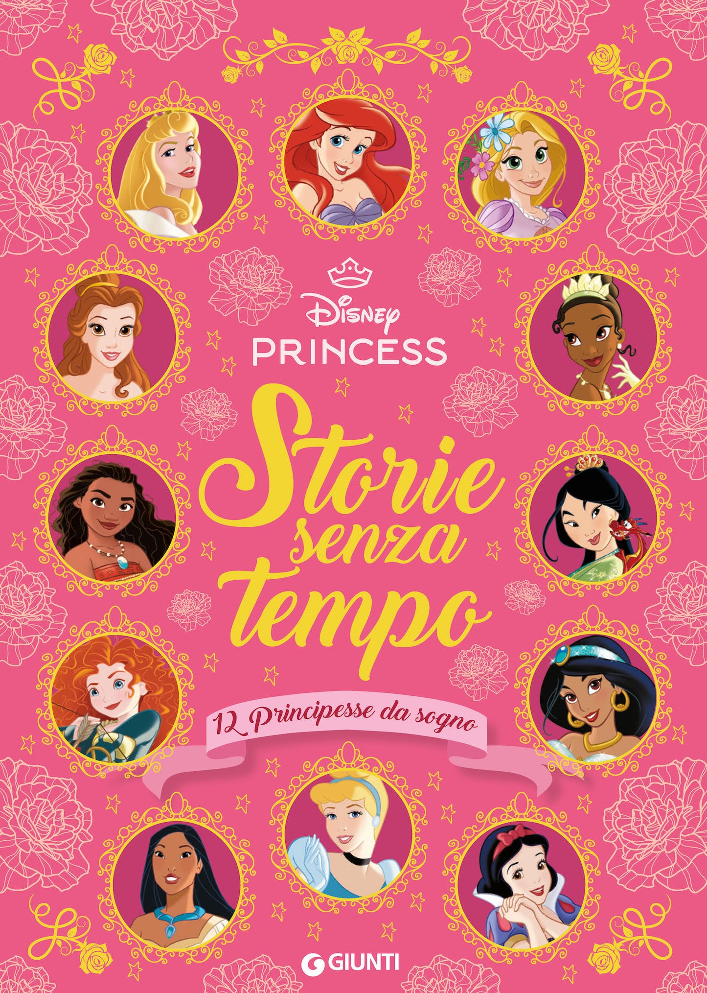 Storie senza tempo Disney Princess::12 Principesse da sogno