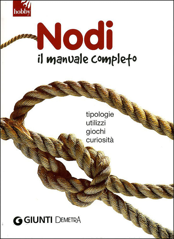 Nodi: il manuale completo::Tipologie, utilizzi, giochi, curiosità