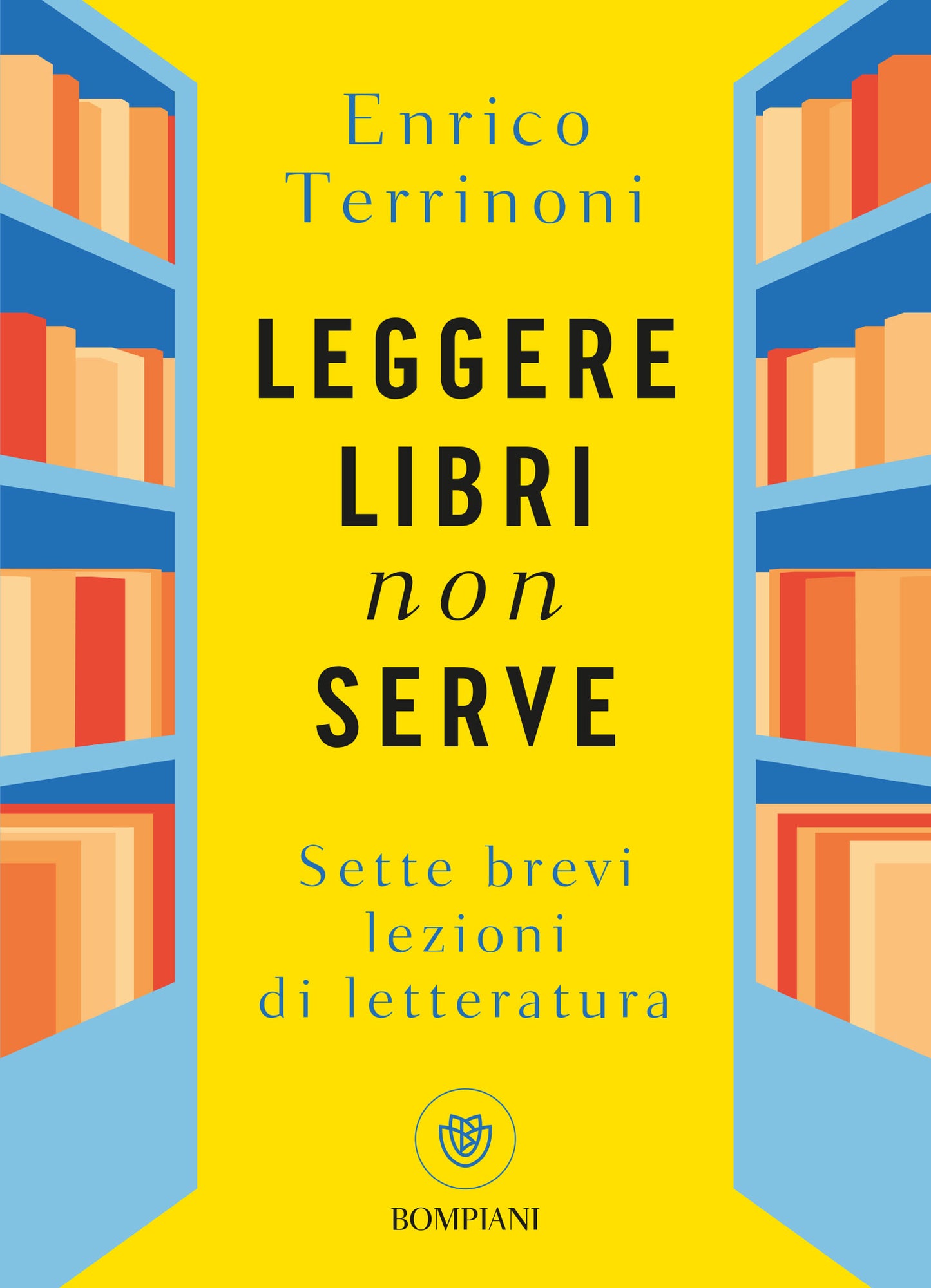 Leggere libri non serve::Sette brevi lezioni di letteratura