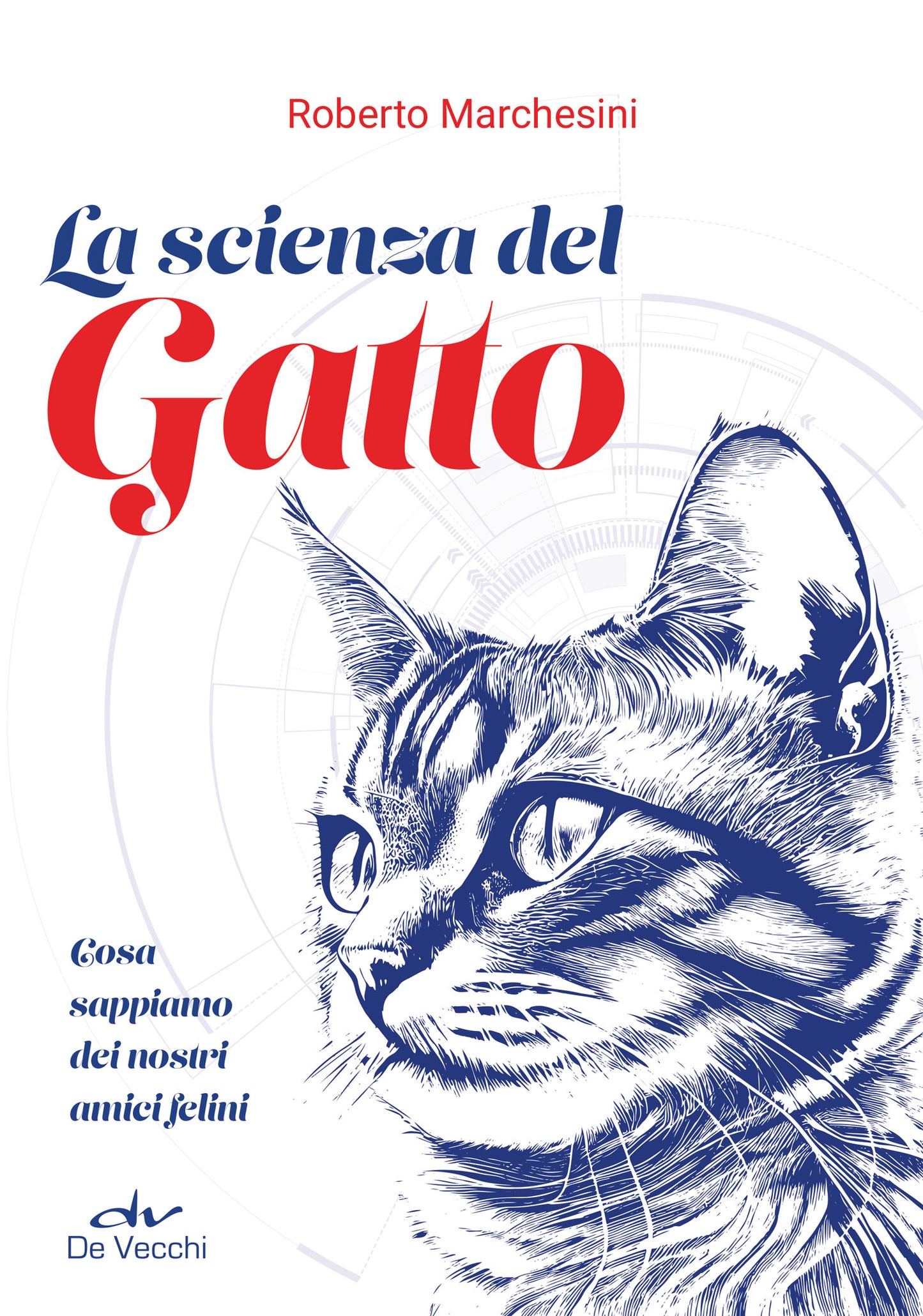 La scienza del gatto::cosa sappiamo dei nostri amici felini