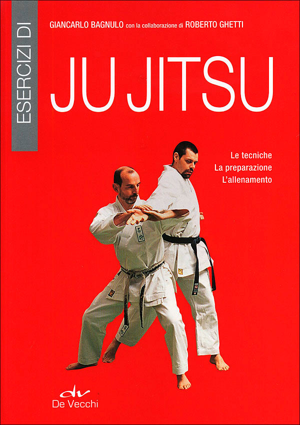 Esercizi di Ju Jitsu::Le tecniche - La preparazione - L'allenamento