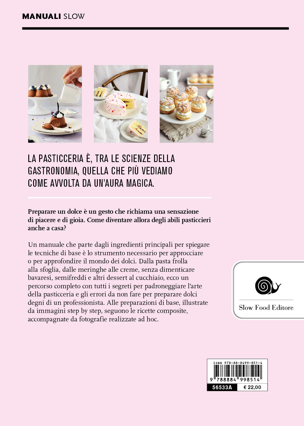 Il mondo della pasticceria::tecniche e ricette per dolci perfetti