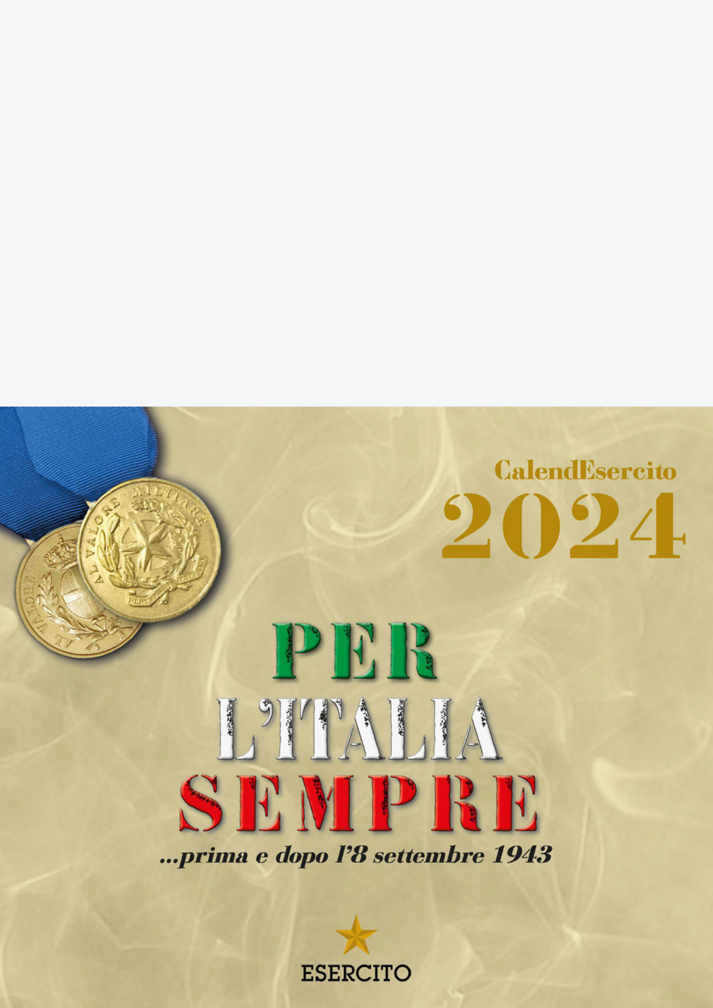 Calendario Esercito 2024 (da tavolo)::Per l'Italia sempre... prima e dopo l'8 settembre 1943