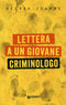 Lettera a un giovane criminologo