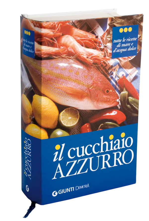 Il Cucchiaio Azzurro::tutte le ricette di mare e d'acqua dolce