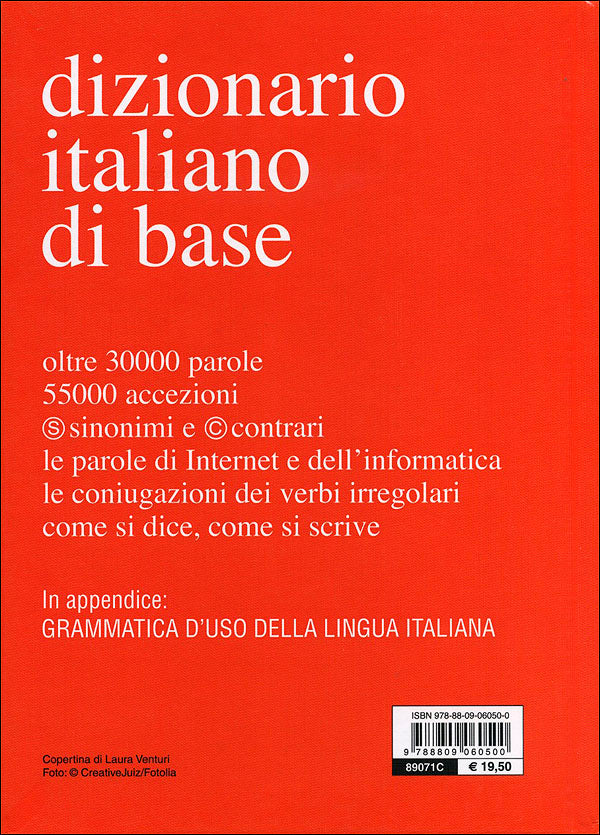 Dizionario italiano di base::Oltre 30.000 parole, 55.000 accezioni, sinonimi e contrari, tutti i verbi irregolari - Edizione consigliata per la scuola media con grammatica italiana