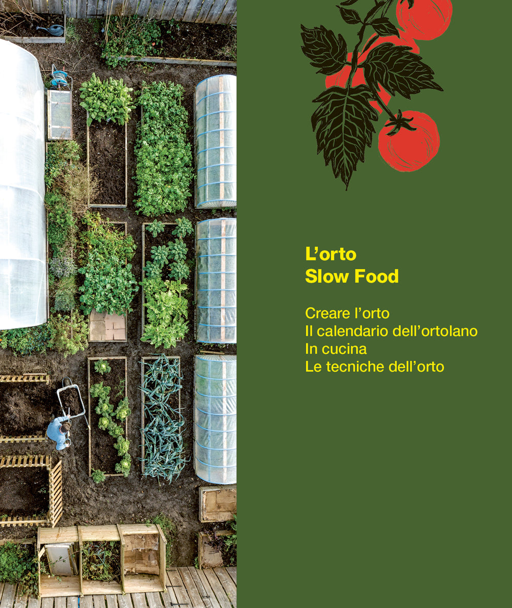 L'ORTO SLOW FOOD::Semina, coltiva e cucina per un anno