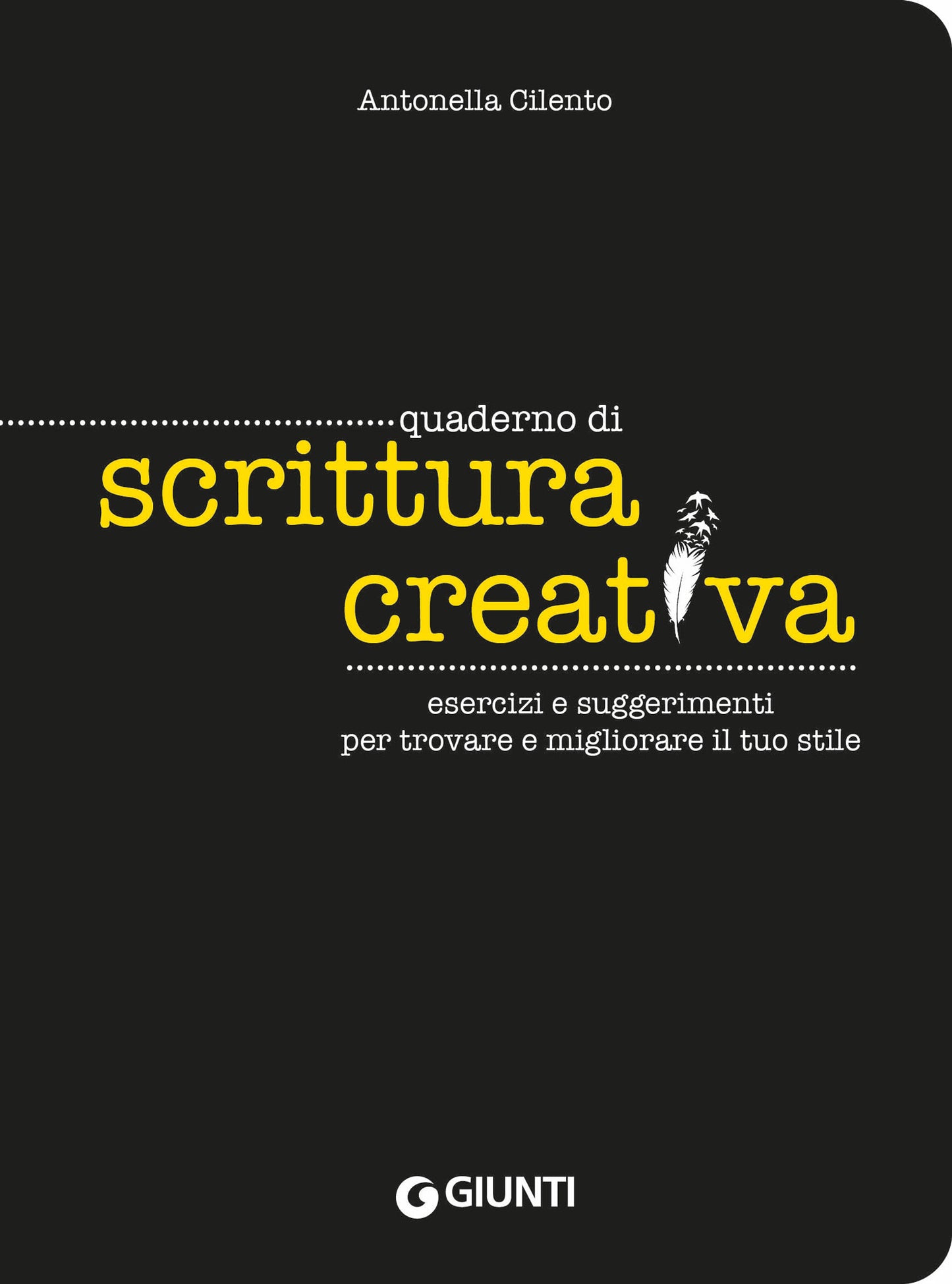 Quaderno di scrittura creativa::Esercizi e suggerimenti per trovare e migliorare il tuo stile