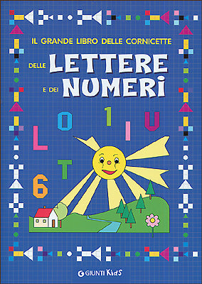 Il grande libro delle cornicette delle Lettere e dei Numeri