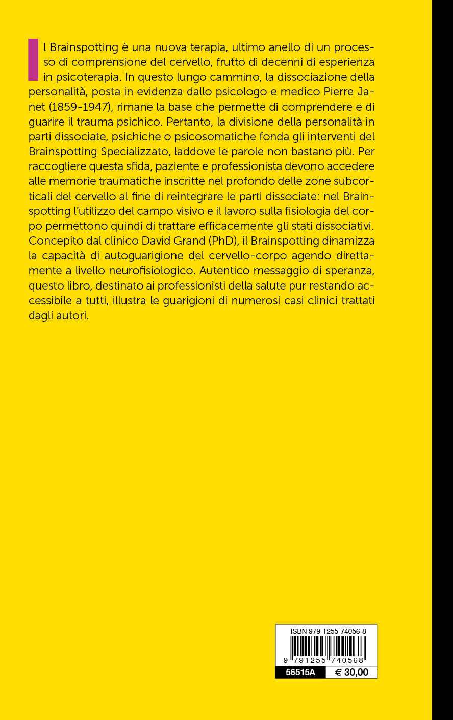 Brainspotting e dissociazione::Una nuova terapia neuropsicologica per trattare i traumi psichici e gli stati dissociativi